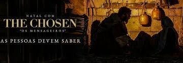Natal com The Chosen ” Os Mensageiros”