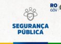Com integração e inteligência, Rondônia registra queda expressiva nos índices criminais