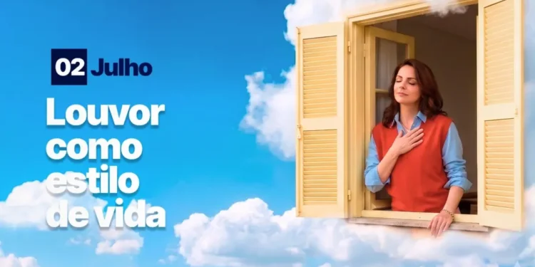 Louvor como estilo de vida: transforme sua rotina em adoração