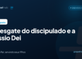 O resgate do discipulado e a Missio Dei